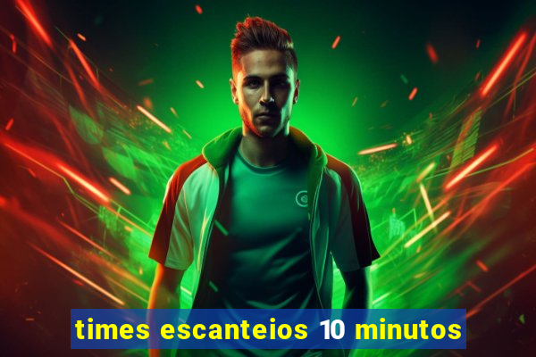 times escanteios 10 minutos